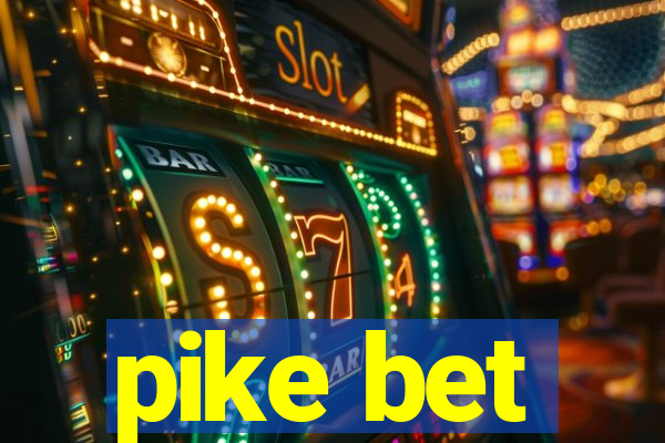 pike bet